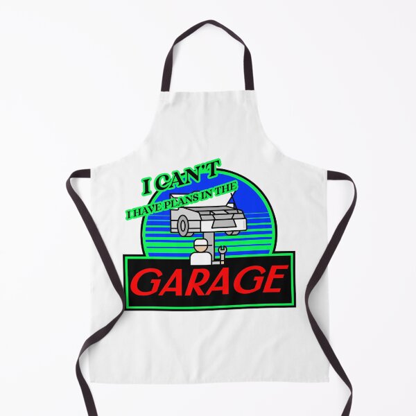 Item preview, I CAN'T I HAVE PLANS IN THE GARAGE designed and sold by BestCoolStuff.