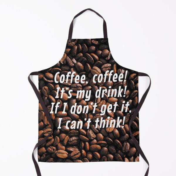 Item preview, Coffee, coffee! It's my drink! If I don't get it, I can't think! designed and sold by TheArtBarCafe.