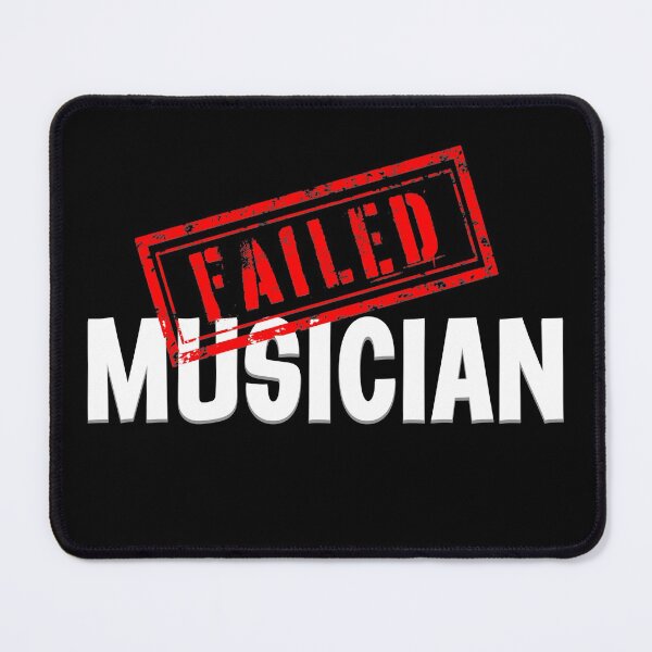 Item preview, Failed Musician designed and sold by EdgyDesignForU.