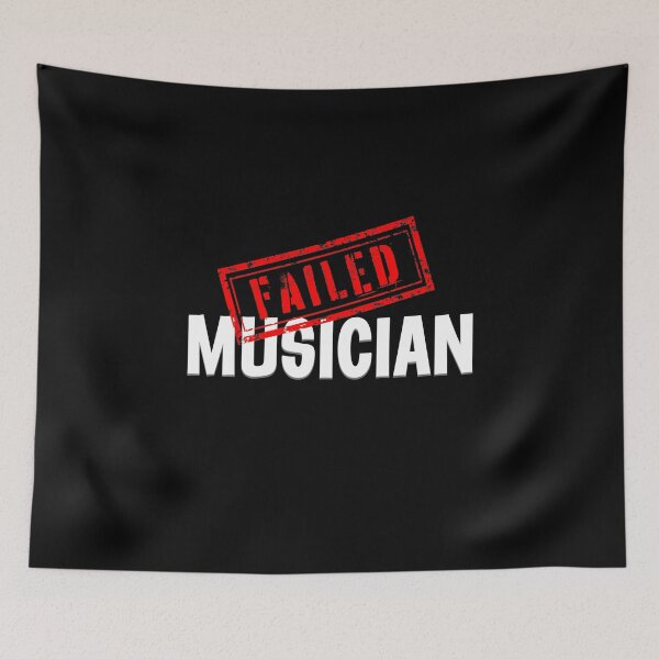 Item preview, Failed Musician designed and sold by EdgyDesignForU.