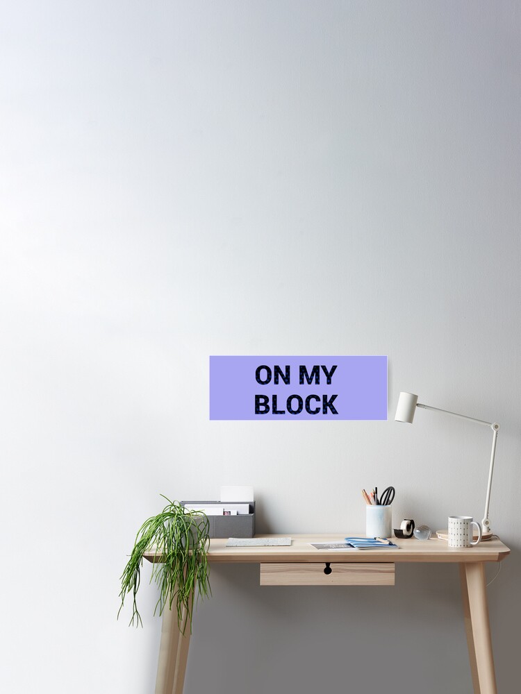 On my block Poster for Sale by vyascreations