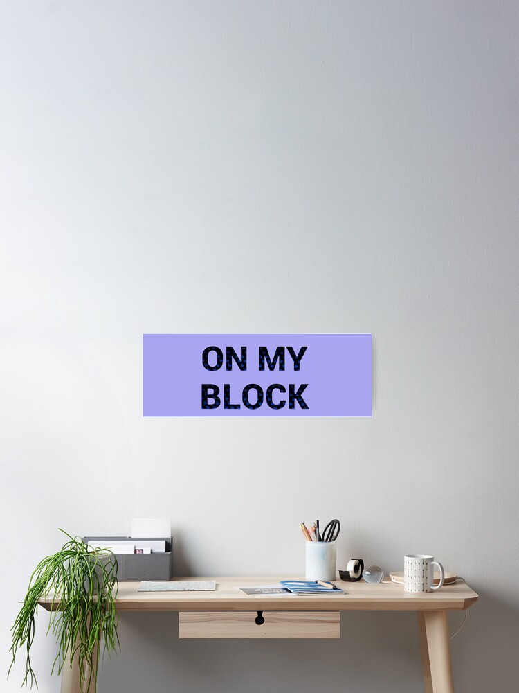 On my block Poster for Sale by vyascreations