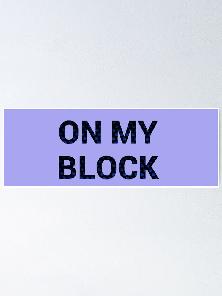 On my block Poster for Sale by vyascreations