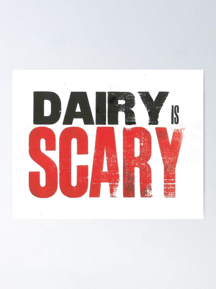 "Dairy is Scary print" Poster by ChristinaBarton Redbubble
