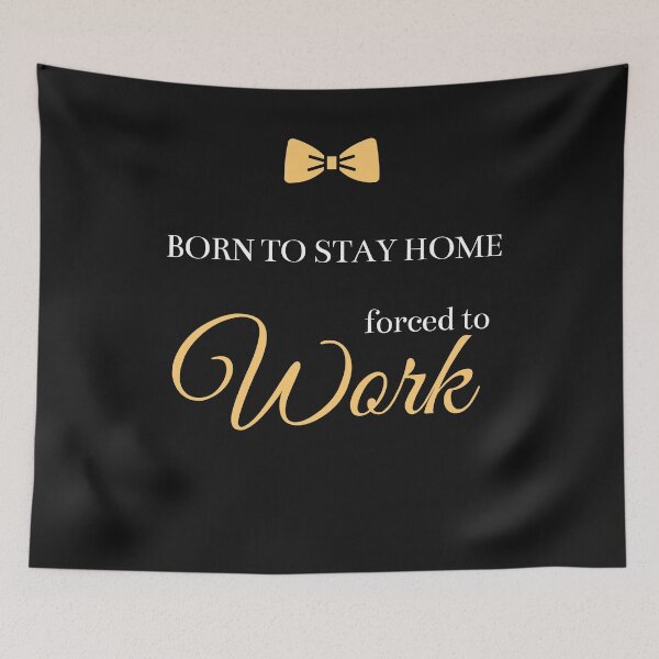 Item preview, Born To Stay Home Forced To Work  designed and sold by greatmar1.