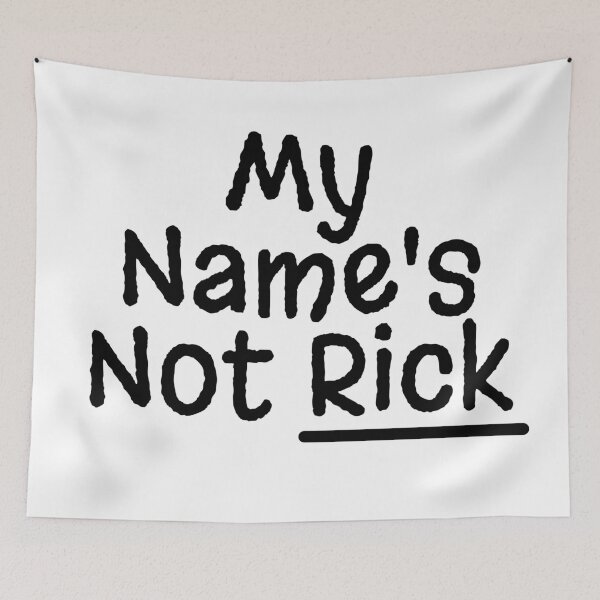 Item preview, My Name's Not Rick designed and sold by KayLadyBug.