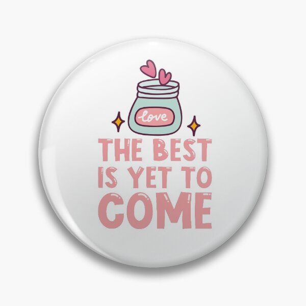Item preview, Good Things Are On The Way For Inspiration The Best Is Yet To Come designed and sold by StickerbashCo.
