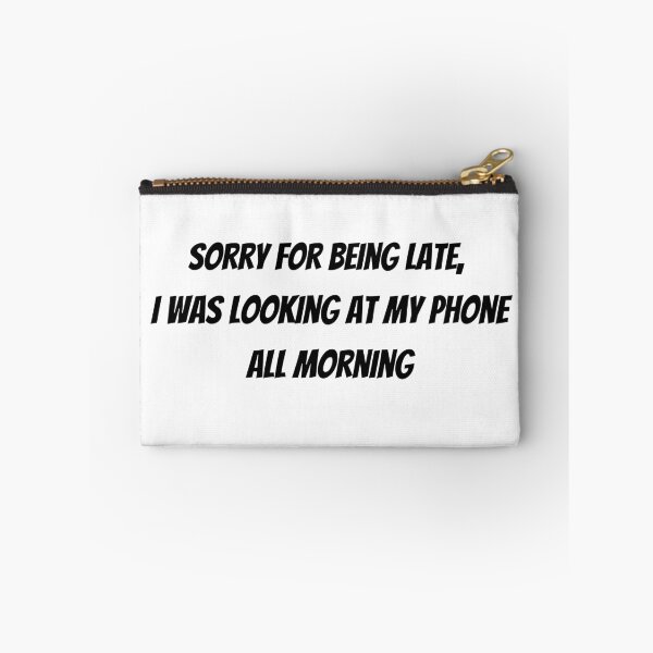 Item preview, Sorry for being late - Late funny humour quotes designed and sold by Witfulwisdom.