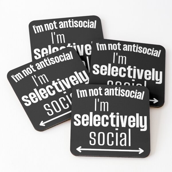 Item preview, I'm not antisocial I'm selectively social - Antisocial humour quote designed and sold by Witfulwisdom.