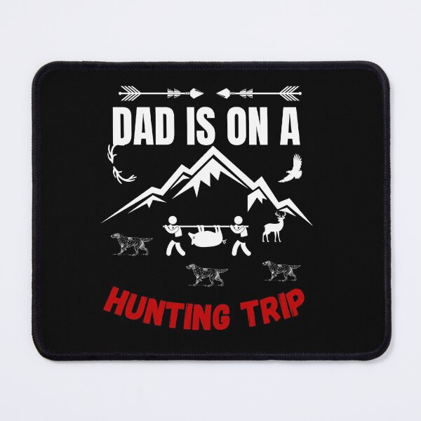 Item preview, Dad is on a hunting trip designed and sold by Strale25kv.