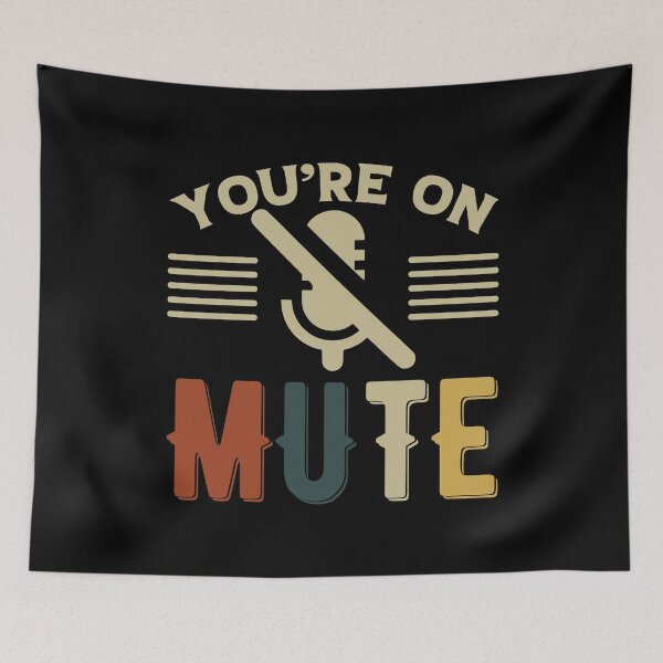 Item preview, Funny Work From Home Quote You're On Mute designed and sold by thecooltable.