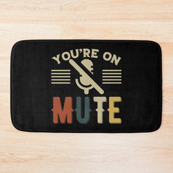 Item preview, Funny Work From Home Quote You're On Mute designed and sold by thecooltable.