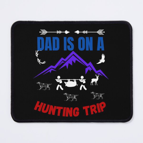 Item preview, Dad is on a hunting trip designed and sold by Strale25kv.