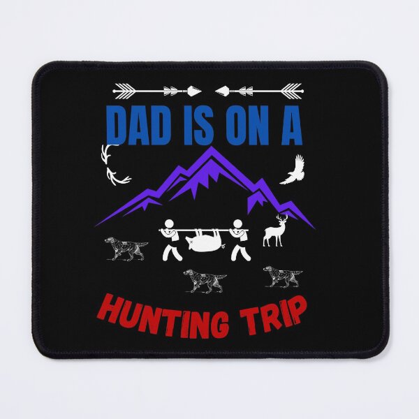 Item preview, Dad is on a hunting trip designed and sold by Strale25kv.