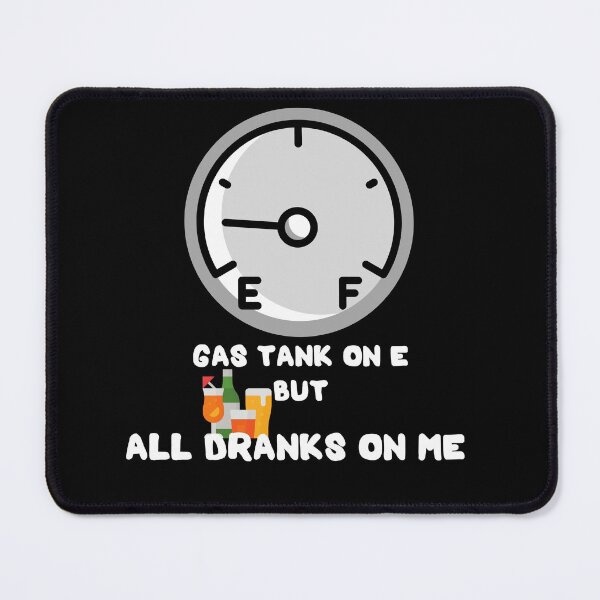 Item preview, Gas Tank on E designed and sold by ShopTease.