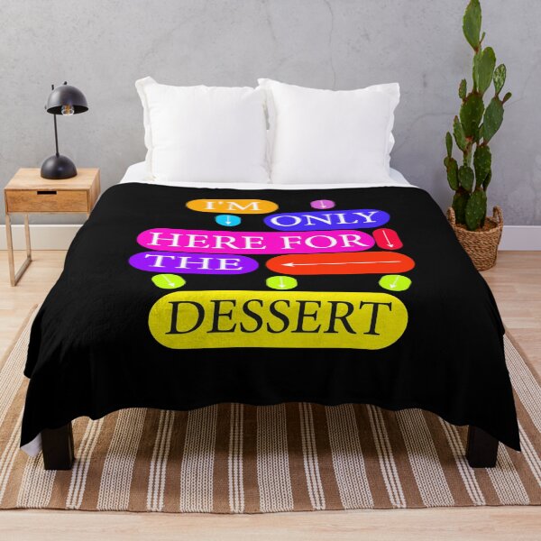 Item preview, I'm Only here for The Dessert designed and sold by Beautiful Designs.