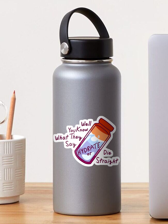 Hydrate or Else Water Bottle Vinyl Sticker