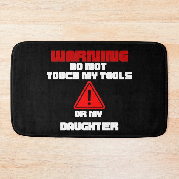 Item preview, Warning do not touch my tools or my daughter - Sarcastic Dad Quotes designed and sold by Witfulwisdom.