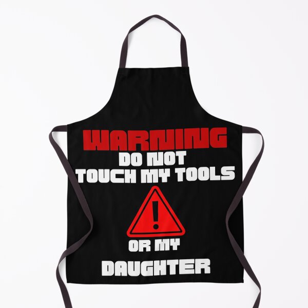 Item preview, Warning do not touch my tools or my daughter - Sarcastic Dad Quotes designed and sold by Witfulwisdom.