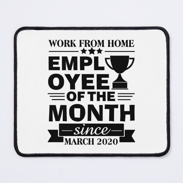 Item preview, Funny Work From Home Employee Of The Month Since March 2020 Award designed and sold by thecooltable.