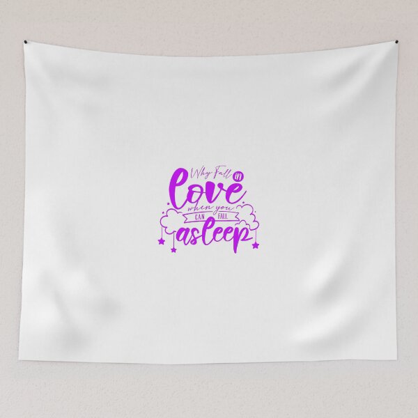 Item preview, Why Fall In Love When You Can Fall Asleep Anti-Valentine's Day designed and sold by Open Canvas.