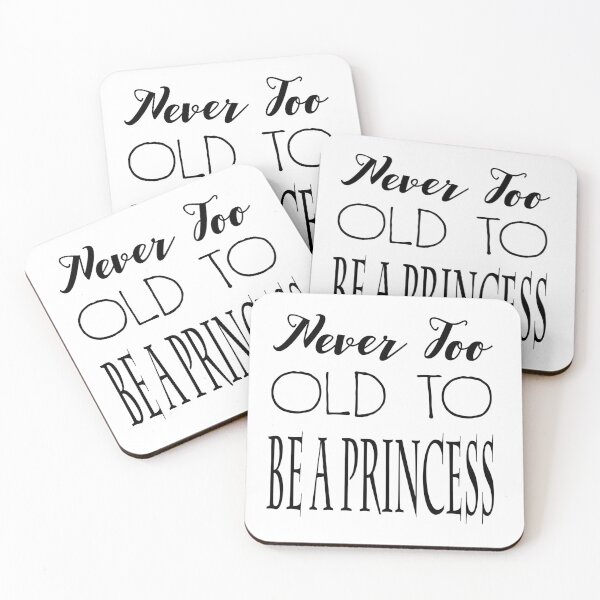 Item preview, Never Too Old To Be A Princess designed and sold by Ever-Shop.