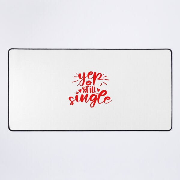 Item preview, Yep Still Single Anti-Valentine's Day designed and sold by Open Canvas.