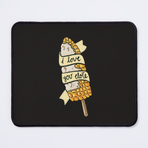 Item preview, I love You Elote Mexican Street Food Artwork designed and sold by myrgomez.