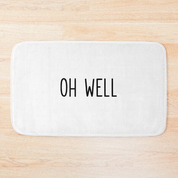 Item preview, "Oh Well" designed and sold by PeppaThePenguin.