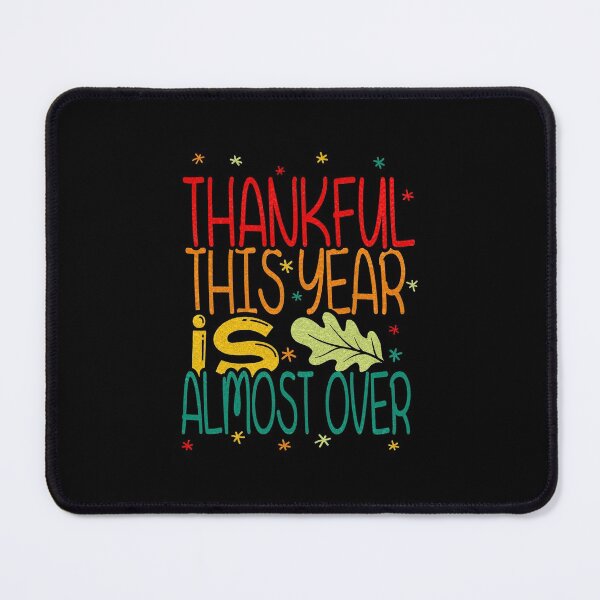 Item preview, Thankful This Year Is Almost Over Funny Thanksgiving Hello Fall  designed and sold by ZETTIF ⭐⭐⭐⭐⭐.