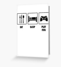 EAT SLEEP PLAY FIFA Greeting Card
