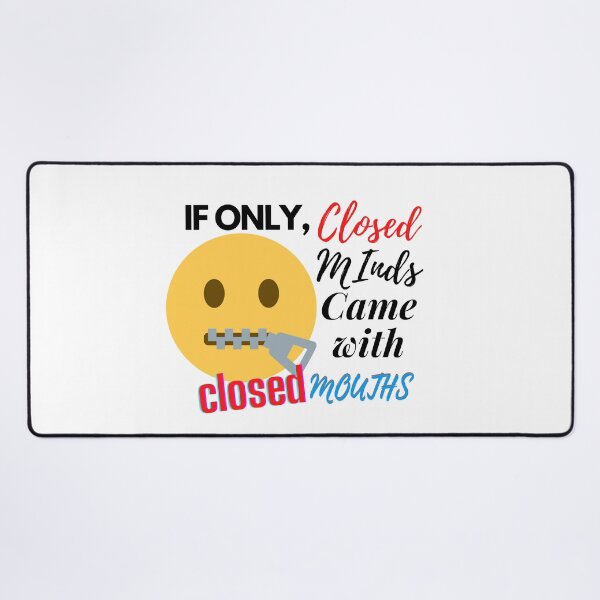 Item preview, if only closed minds came with closed mouths  designed and sold by JPsCreatorium.