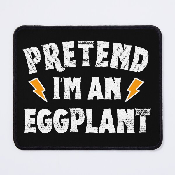 Item preview, Pretend i'm an eggplant designed and sold by ronaldsonou.