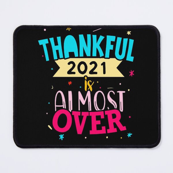Item preview, Thankful 2021 Is Almost Over Funny No Thanks Year  designed and sold by ZETTIF ⭐⭐⭐⭐⭐.