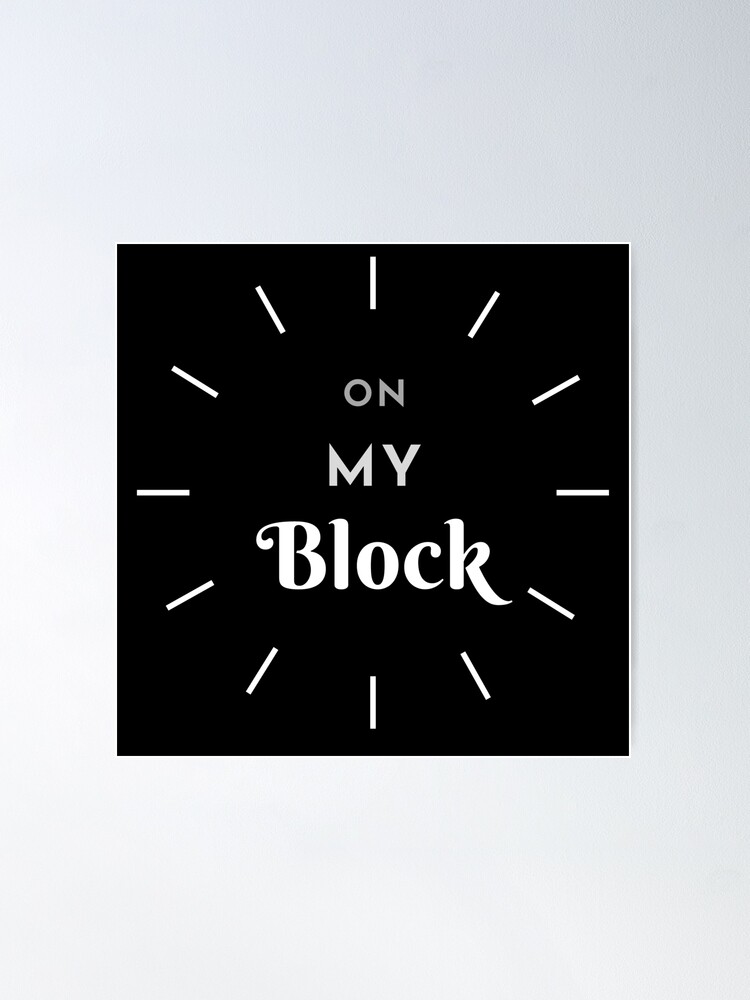 On my block Poster for Sale by vyascreations