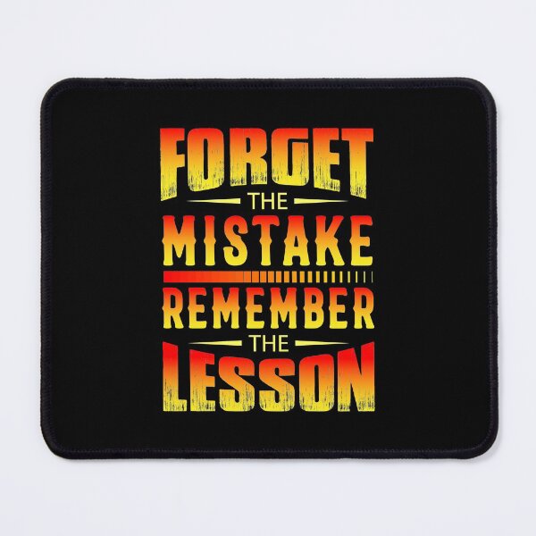 Item preview, Forget The Mistake Remember The Lesson Motivational Quote designed and sold by thecooltable.