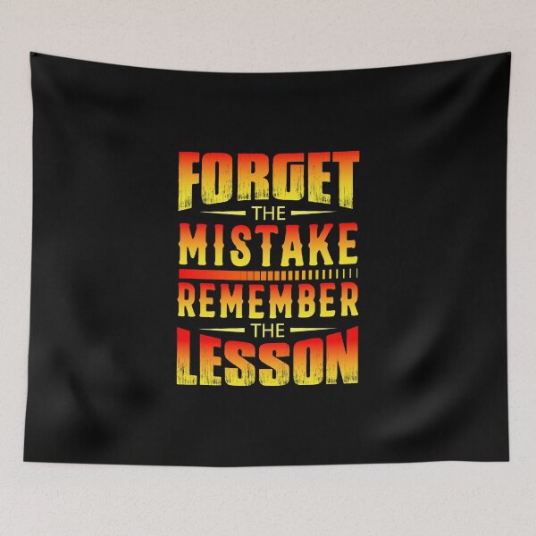 Item preview, Forget The Mistake Remember The Lesson Motivational Quote designed and sold by thecooltable.