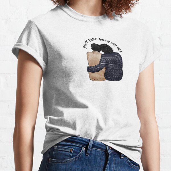 Don't Take Away My HEA Classic T-Shirt
