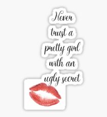 Never Trust A Pretty Girl with an Ugly Secret Sticker