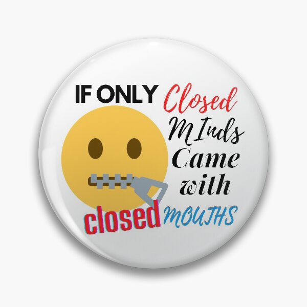 Item preview, if only closed minds came with closed mouths  designed and sold by JPsCreatorium.