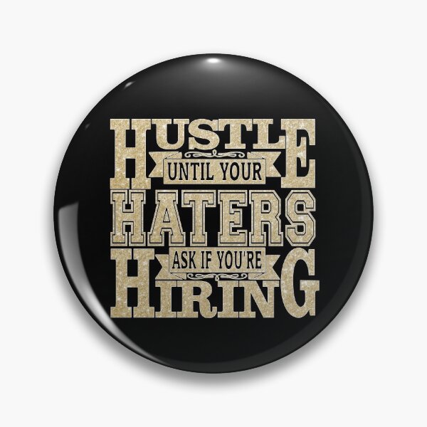 Item preview, Hustle Until Your Haters Ask If You're Hiring Motivational Quote designed and sold by thecooltable.