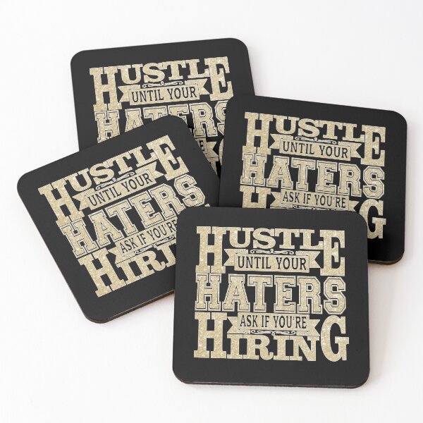 Item preview, Hustle Until Your Haters Ask If You're Hiring Motivational Quote designed and sold by thecooltable.