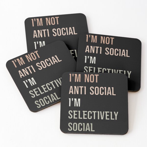 Item preview, I'm Not Anti Social I'm Selectively Social designed and sold by FridPix.
