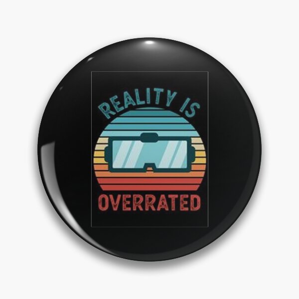 Item preview, Reality is Overrated VR designed and sold by Animoxz3.