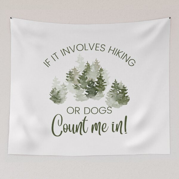 Item preview, If it involves hiking or dogs count me in designed and sold by Auntieck.