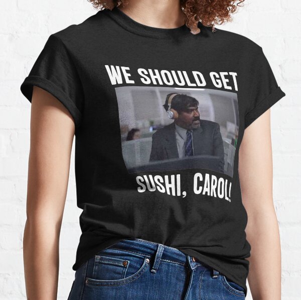 Nous devrions obtenir Sushi Carol T-shirt classique