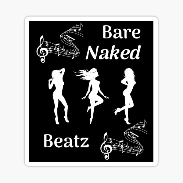 Bare Naked Beatz Sticker For Sale By Stevesuggests Redbubble 9716