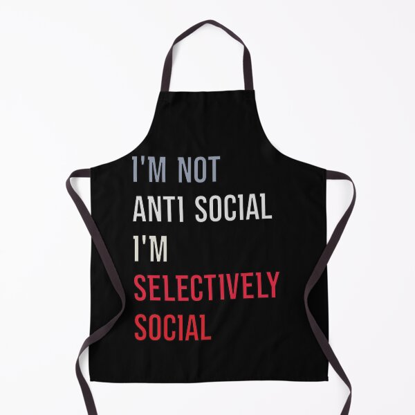 Item preview, I'm Not Anti Social I'm Selectively Social designed and sold by FridPix.