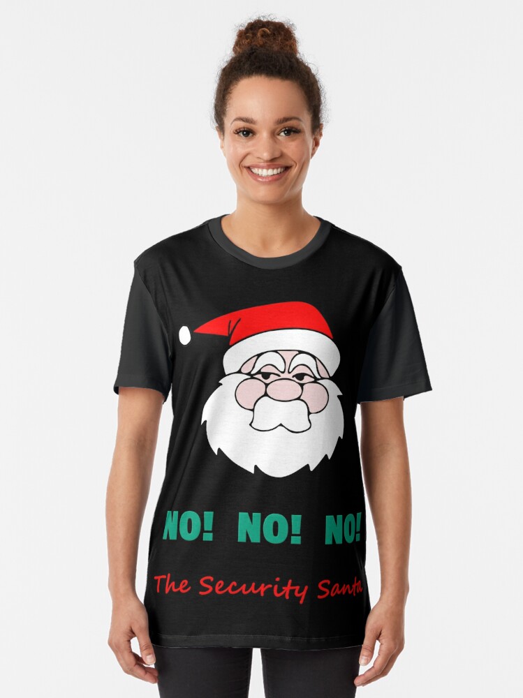 Thumbnail 2 of 5, Graphic T-Shirt, Security Santa, No! No! No! designed and sold by keithmarlow.