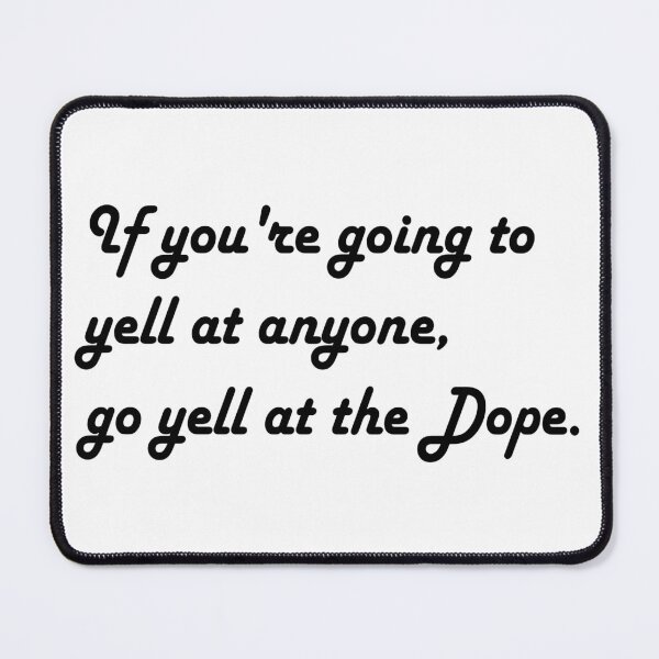 Item preview, Yell at the Dope designed and sold by gardengatequilt.